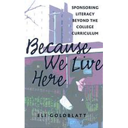 Because We Live Here: Sponsoring Literacy Beyond College Curriculum