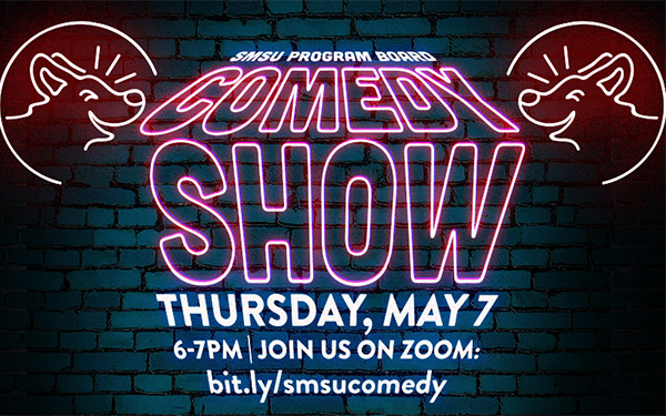 SMSU Program Board Comedy Show | Thursday, May 7 | 6-7PM | Join us on Zoom: bit.ly/smsucomedy