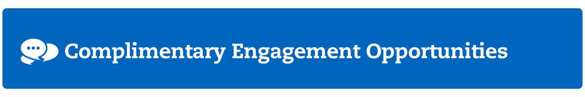 Complimentary Engagement Opportunities