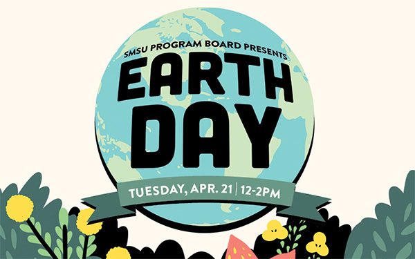SMSU Program Board presents, Earth Day, Tuesday, April 21,12-2PM
