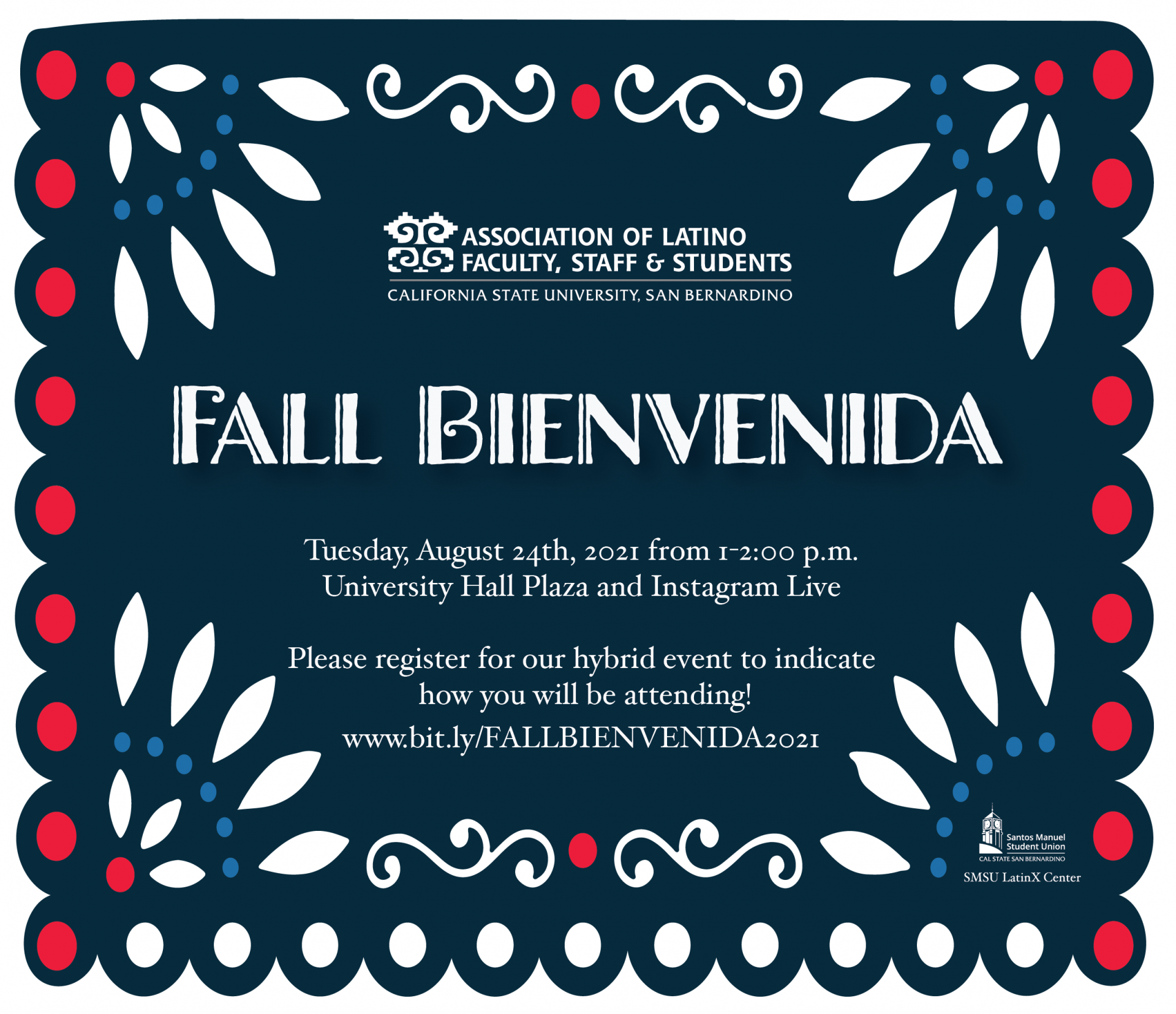 Association of Latino Faculty, Staff and Students Fall Bienvenida Tuesday, August 24th, 2021 from 1 - 2:00 pm. University Hall Plaza and Instagram Live. Please register for our hybrid event to indicate how you will be attending! www.bit.ly/FALLBIENVENIDA2021