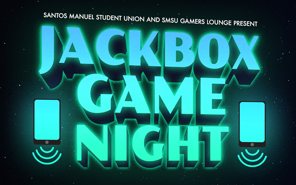Santos Manuel Student Union and SMSU Gamers Lounge present "Jackbox Game Night"