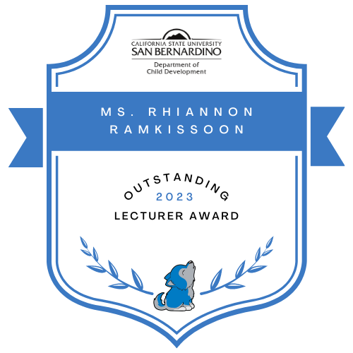 white badge with CSUSB Department of Child Development logo and baby Cody the coyote image that states 2023 Outstanding Lecturer Ms. Rhiannon Ramkissoon