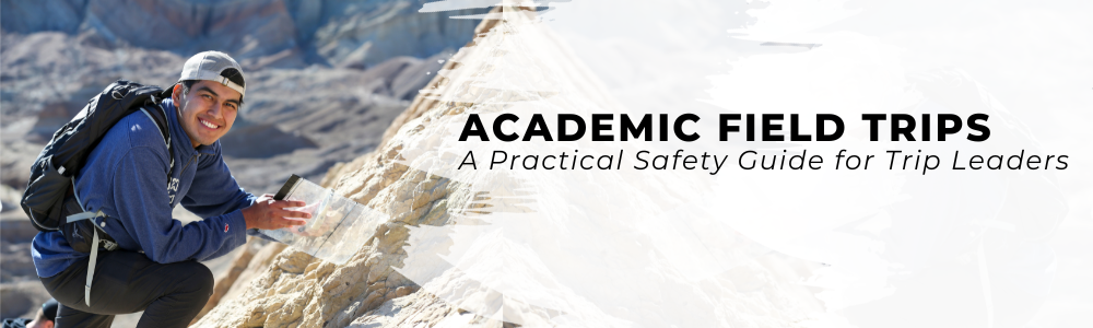 Academic Field Trips - A practical safety guide for trip leaders