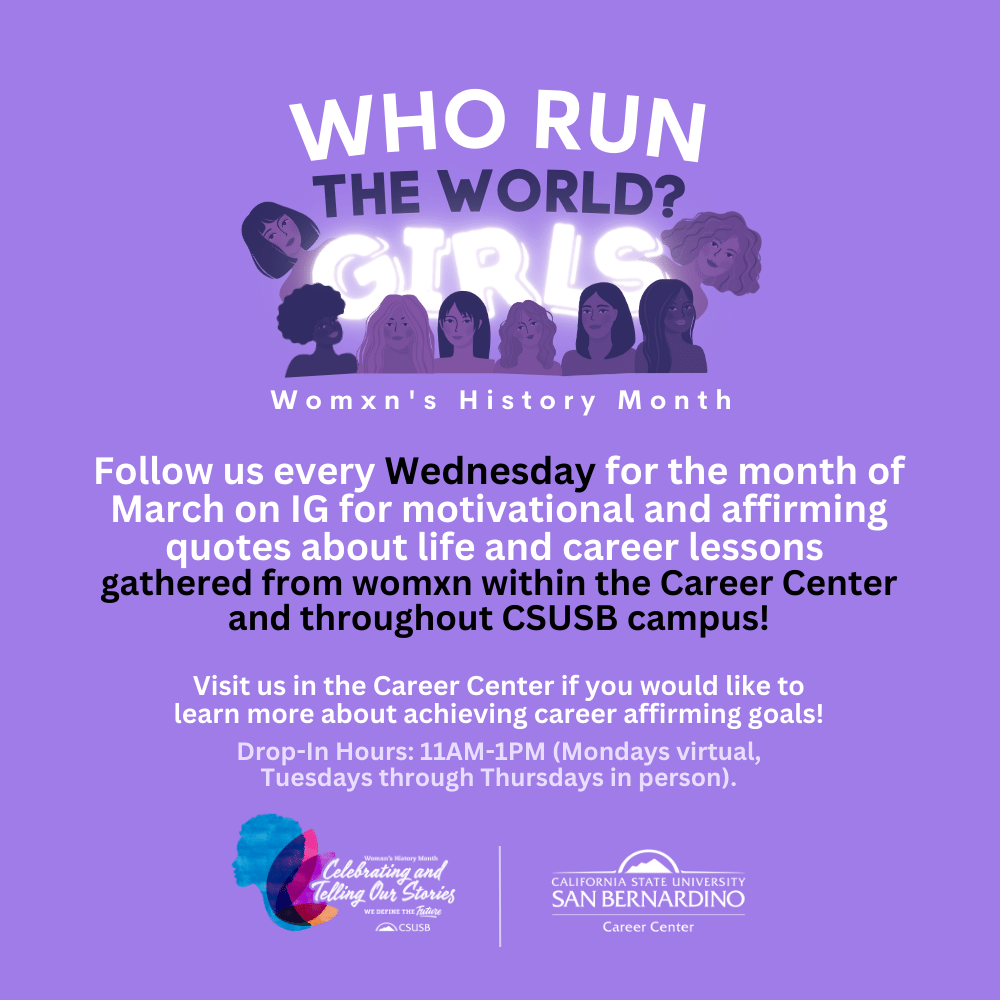 Womxns History Month International Womens Day CSUSB Follow us every Wednesday on Instagram to get motivation and career advising