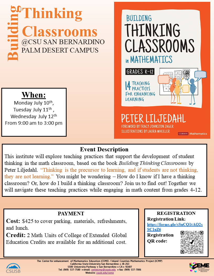 A description of the information for a workshop for Building Thinking Classrooms. It will be held on July 10th, 11th, and 12th. Each day from 9:00 am to 3:00 pm. Event Description: This institute will explore teaching practices that support the development of student thinking in the math classroom, based on the book Building Thinking Classrooms by Peter Liljedahl. “Thinking is the precursor to learning, and if students are not thinking, they are not learning.” You might be wondering – How do I know if I have a thinking classroom? Or, how do I build a thinking classroom? Join us to find out! Together we will navigate these teaching practices while engaging in math content from grades 4-12. Payment: $425 to cover parking, materials, refreshments, and lunch. Credit: 2 Math Units of College of Extended Global Education Credits are available for an additional cost. Registration Link: https://forms.gle/sSuCQ1tAQ2sSC1uZ6 