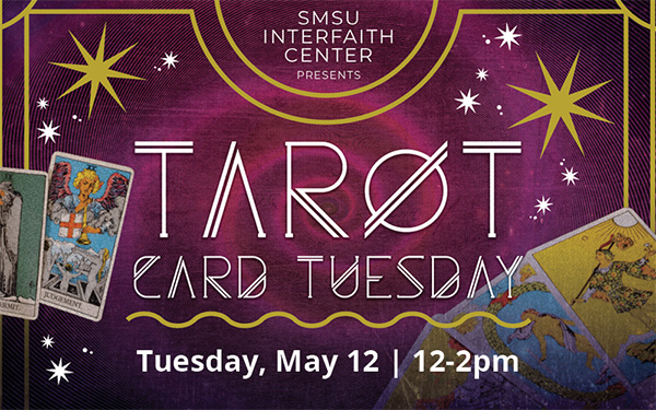 SMSU Interfaith Center presents "Tarot Card Tuesday" | Tuesday, May 12, 12-2PM