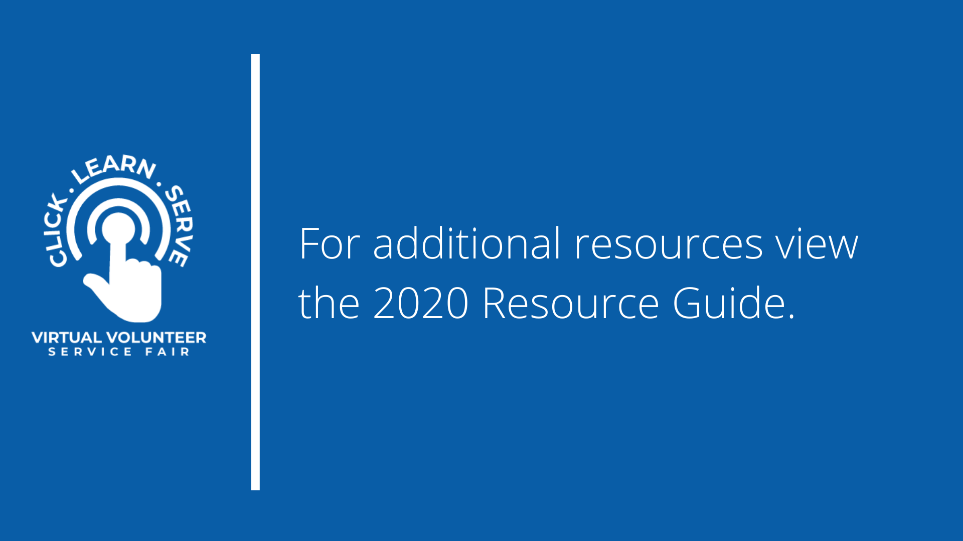 For additional resources view the 2020 Resource Guide.