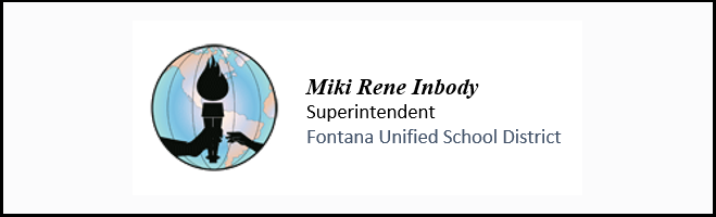 Miki Rene Inbody Superintendent  Fontana Unified School District