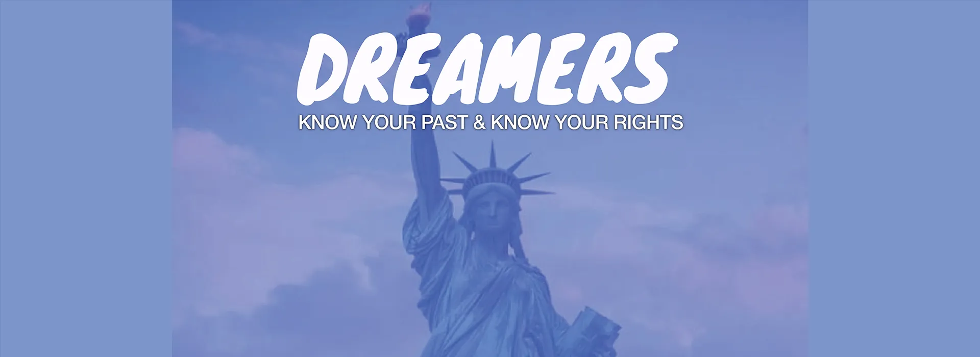 DREAMers, Know Your Past & Know Your Rights