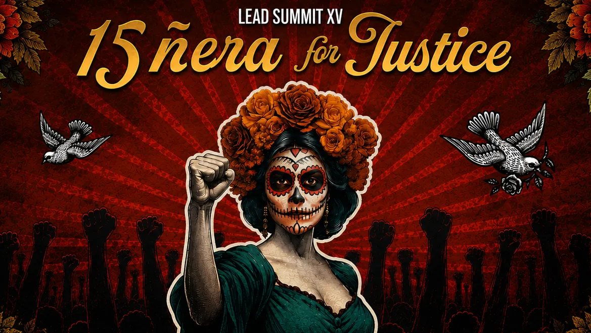 LEAD Summit XV graphic: "15ñera for Justice: Divina Juventud: From Innocence to Resistance."