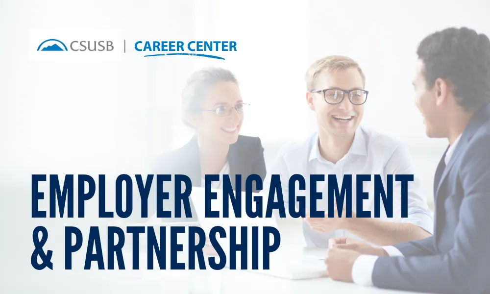 CSUSB Career Center Employer Engagement and Partnership