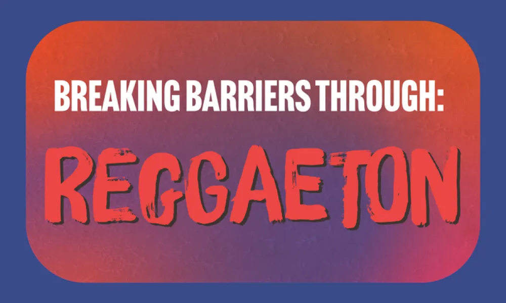 Graphic with “BREAKING BARRIERS THROUGH:” in white capital letters above “REGGAETON” in large, red, brush-style capital letters. The text sits on a rounded panel that fades from orange to purple, inside a solid blue border.