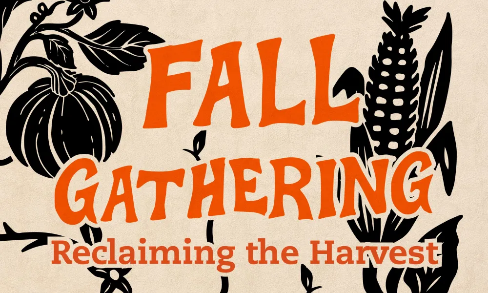 Graphic with “FALL GATHERING” in large orange hand-lettered capitals and “Reclaiming the Harvest” in smaller orange letters below it, on a cream paper background. Black block-print drawings of a pumpkin with vines on the left and an ear of corn on the right frame the text.