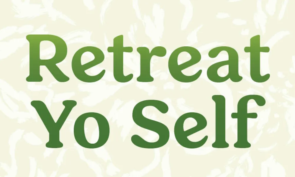 Graphic with “Retreat Yo Self” in large green letters on two lines, on a pale cream background with a faint pattern of light brush strokes.