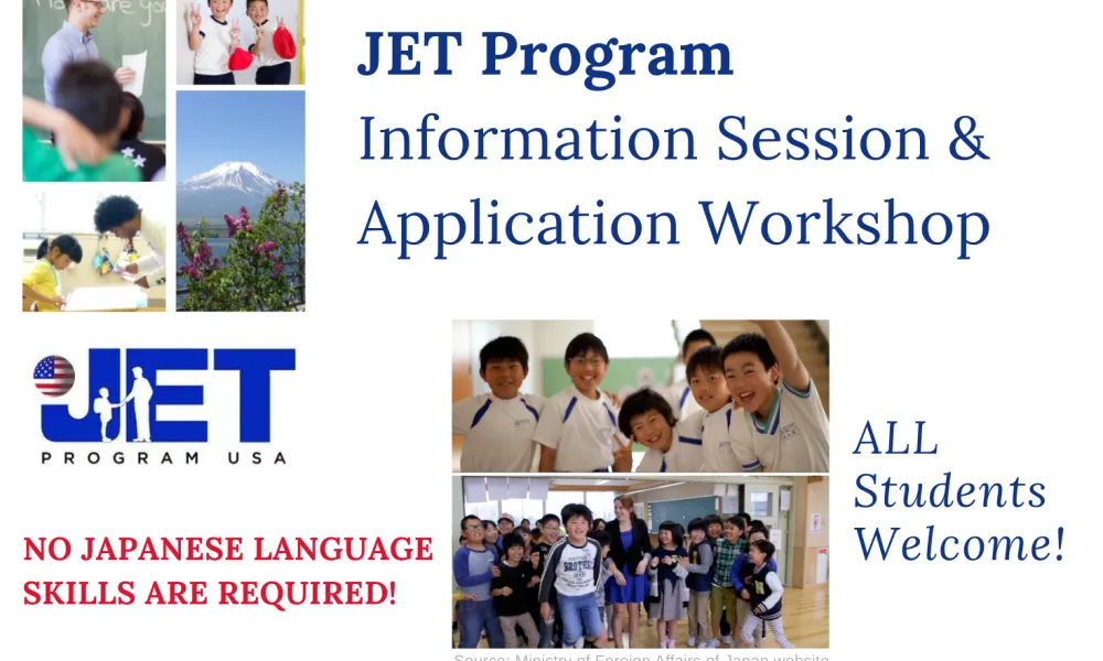 JET Program Information Session & Application Workshop, No Japanese Language Skills Required, All Students Welcome.