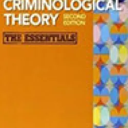 Criminological Theory: The Essentials