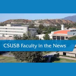 CSUSB Faculty in the news landing page image