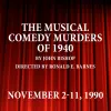 The Musical Comedy Murders of 1940, Written by John Bishop; Directed by Ronald E. Barnes; Nov. 2 - 11, 1990