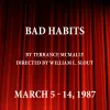 Bad Habits, by Terrance McMally; Directed by William L. Slout; March 5 - 14, 1987