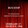 Bus Stop, by William Inge; Directed by William L. Slout; Feb. 27 - March 8, 1986