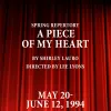 A Piece of My Heart, Written by Shirley Lauro; Directed by Lee Lyons; May 20 - June 12, 1994