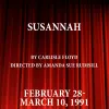 Susannah, Written by Carlisle Floyd; Directed by Amanda Sue Rudisill; Feb. 28 - March 10, 1991
