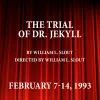 The Trial of Dr. Jekyll, Written and directed by William L. Slout; Feb. 7-14, 1993