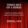 Three Men on a Horse, by George Abbott; Directed by William L. Slout; Dec. 3 - 5, 1976