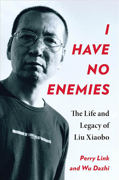 ​​book cover “I Have No Enemies: The Life and Legacy of Liu Xiaobo”