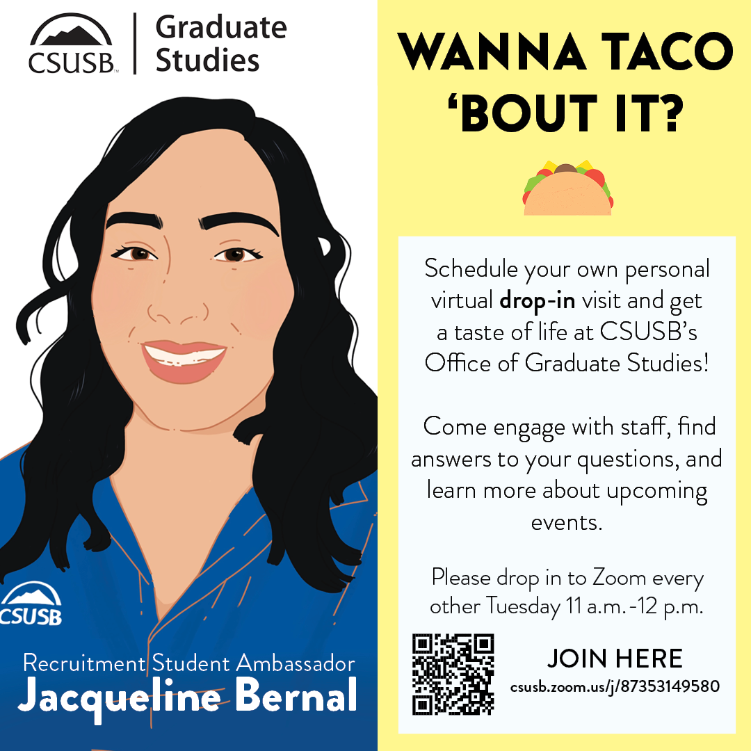 Meet with graduate ambassador and learn more about graduate programs at CSUSB Office of Graduate Studies. Grab your cup of coffee and join us online!