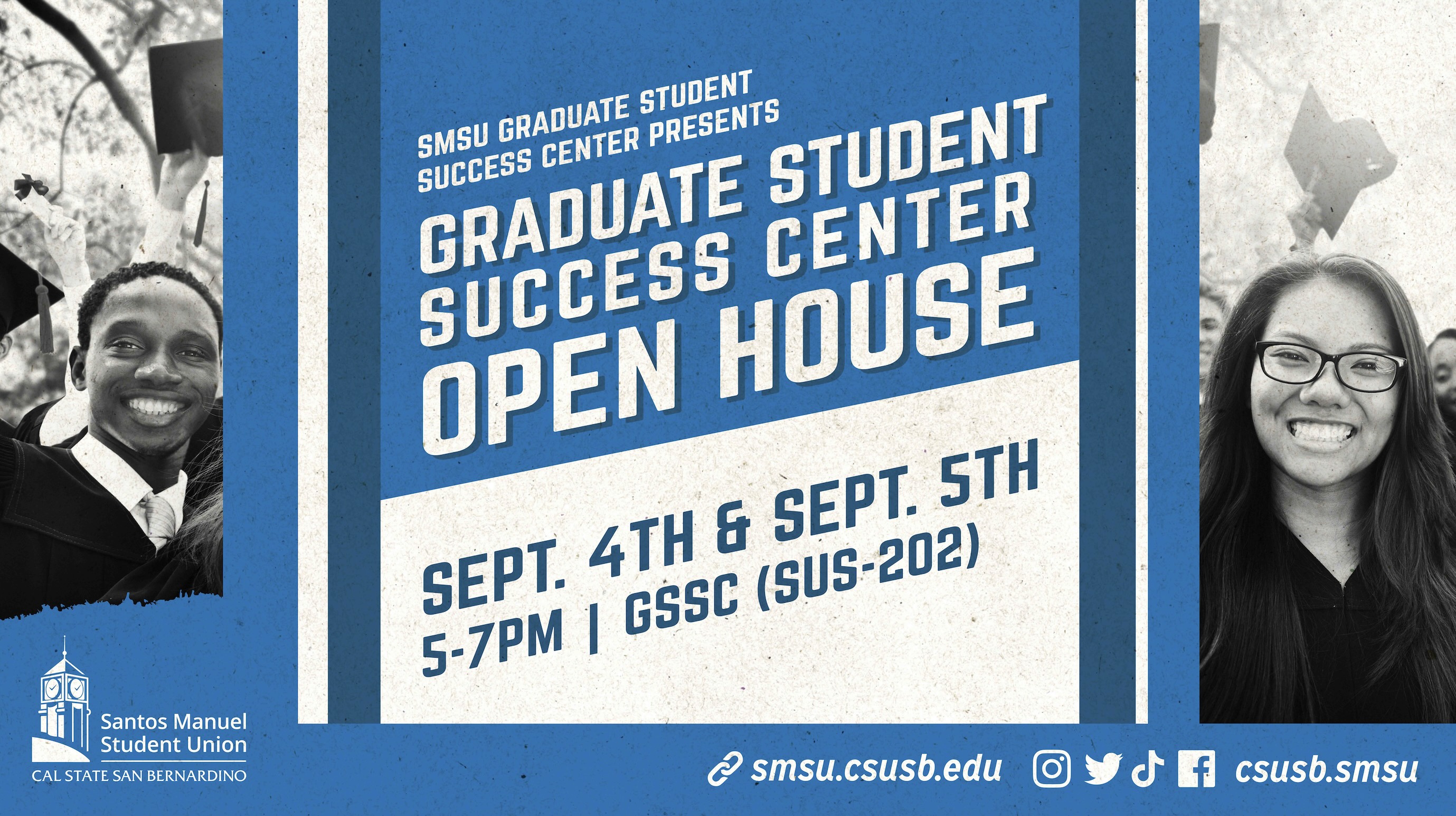 Graphic reads: Graduate Student Success Center Open House. Sept. 4th and 5th. 5 to 7pm. GSSC (SUS-202)