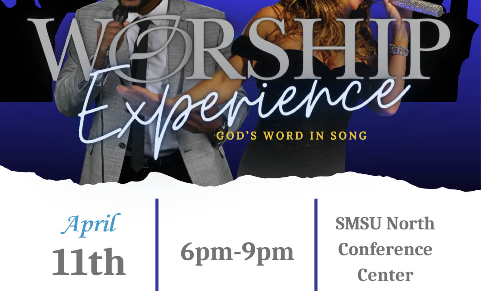 Graphic of two singers. Graphic reads: Worship Experience, God's Word In Song. April 11th, 6pm-9pm, SMSU North Conference Center