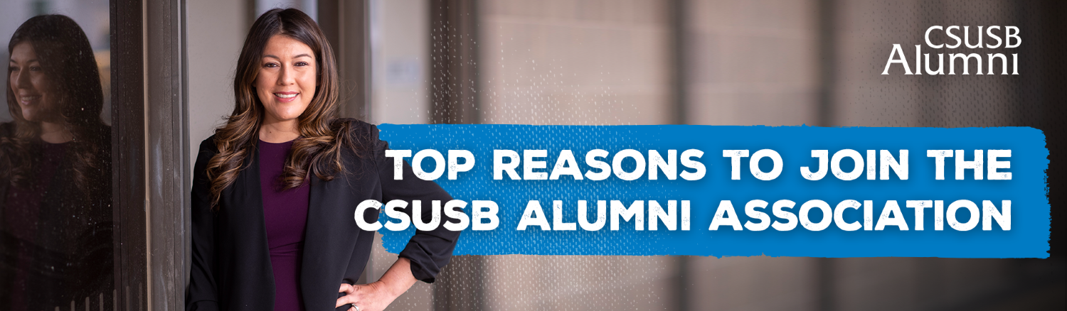 banner with the text "Top Reasons to Join the CSUSB Alumni Association"