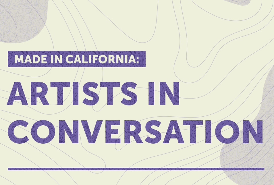 Made in califronia artists in conversation