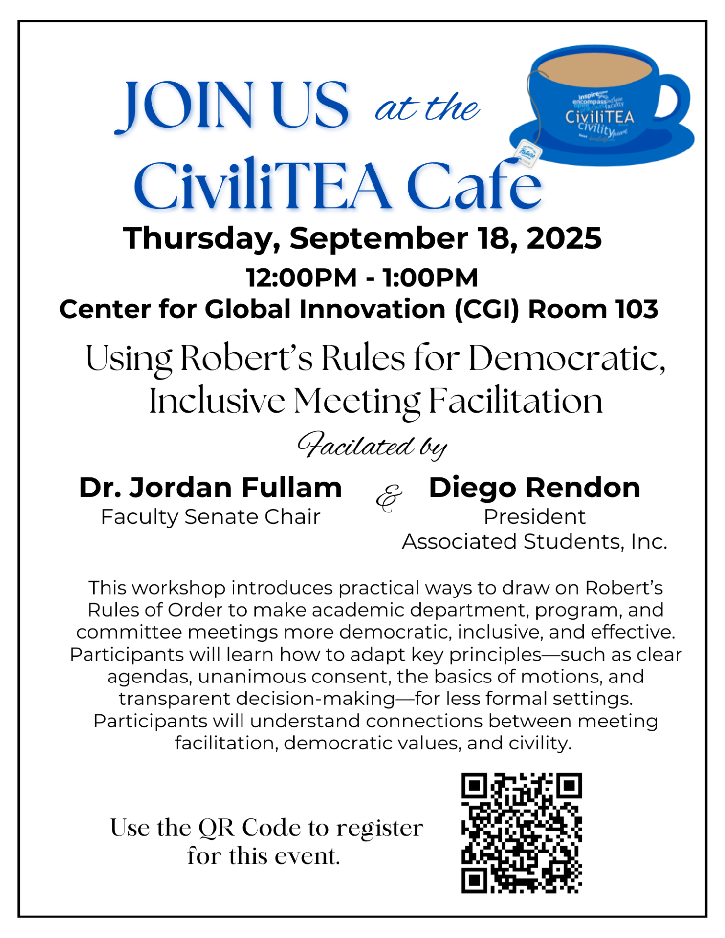 Event flyer promoting the CiviliTEA Cafe on Thursday, September 18, 2025 at 12:00pm.  The event will be held in CGI Room 103.  The topic is Using Robert's Rules for Democratic Inclusive Meeting Facilitation presented by Dr. Jordan Fullam, Faculty Senate Chair and Diego Rendon, President of the Associated Students Inc.