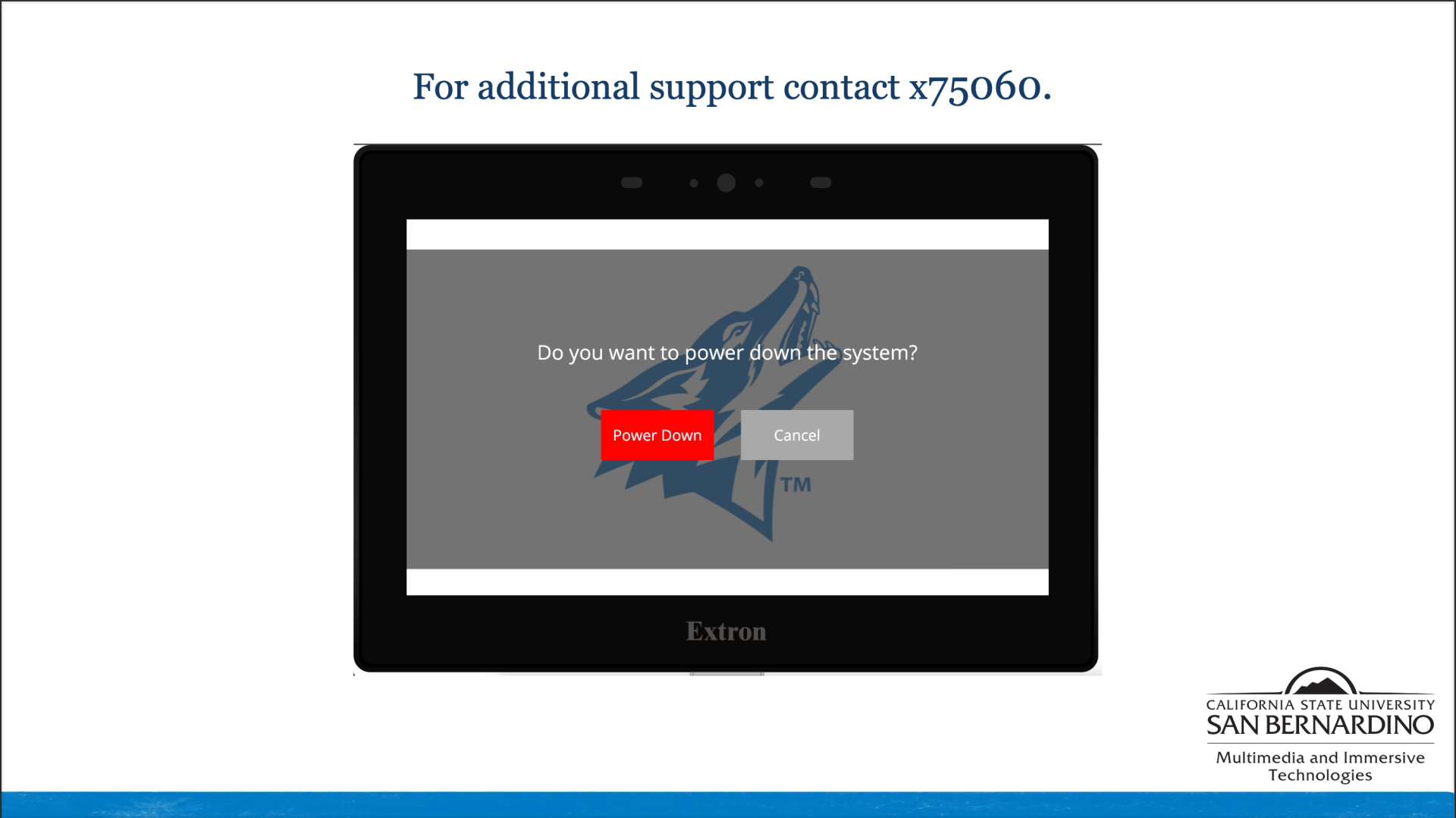 Alt Text: "Extron Touch Panel power down confirmation screen with a red 'Power Down' button and a gray 'Cancel' button. Support contact x75060 is shown at the top."