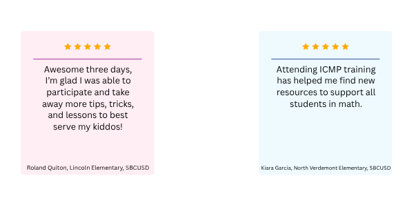 One review stating: "Awesome three days, I’m glad I was able to participate and take away more tips, tricks, and lessons to best serve my kiddos!" One review stating: "Attending ICMP training has helped me find new resources to support all students in math."