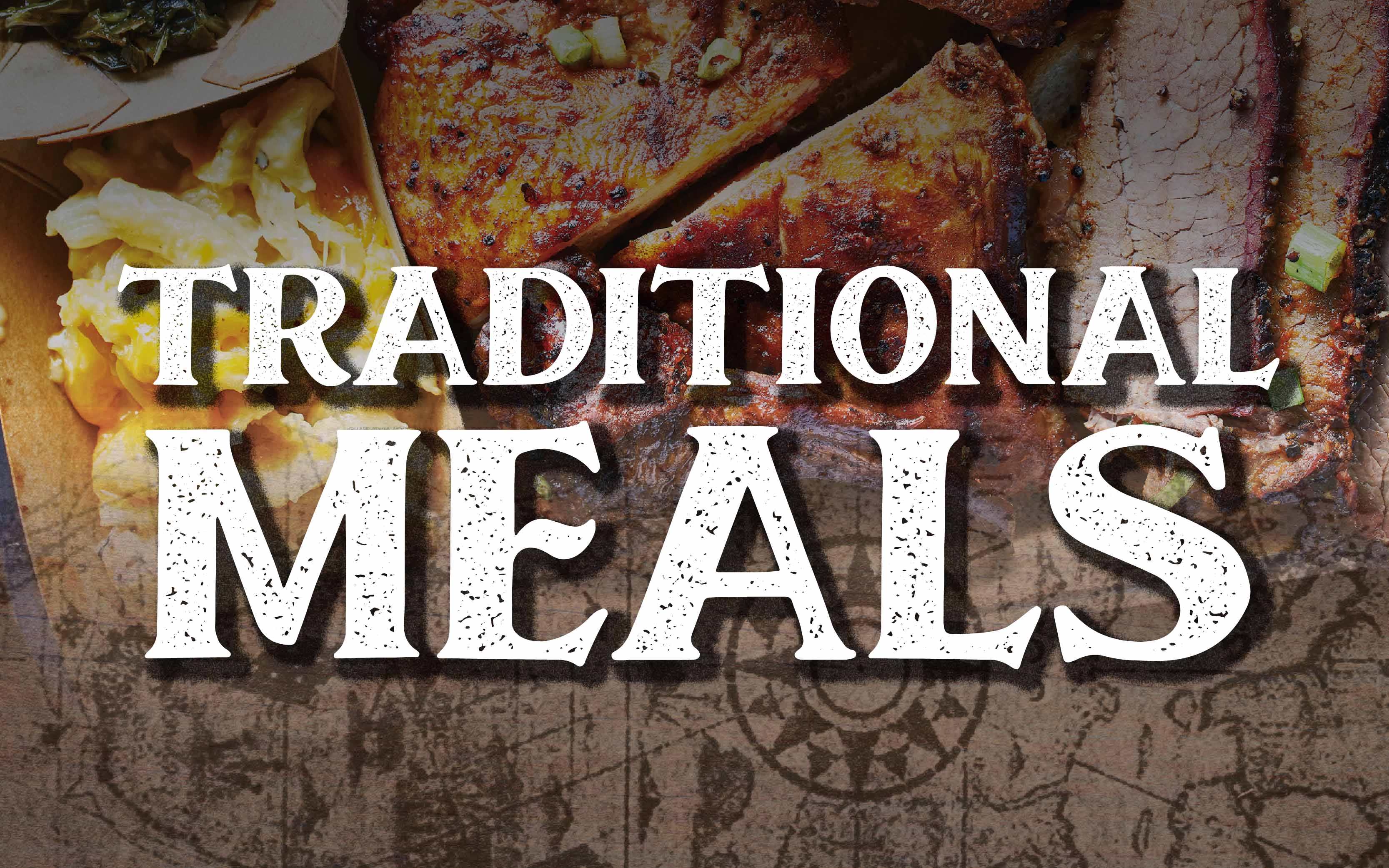 Image displays a close-up of traditional comfort foods, including macaroni and cheese, collard greens, and grilled meats, with bold white text reading "Traditional Meals" over a textured background.