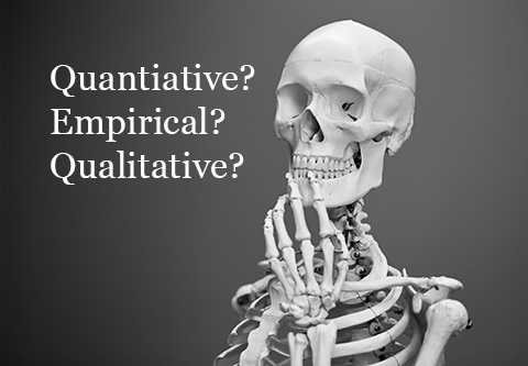  Quantitative? Empirical? Qualitative?