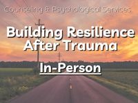 Building Resilience After Trauma