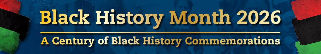 Black History Month 2026 A century of Black History Commemorations