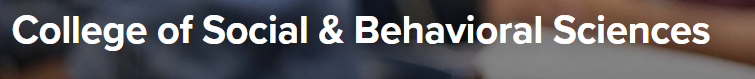 Image reads College of Social & Behavioral Sciences
