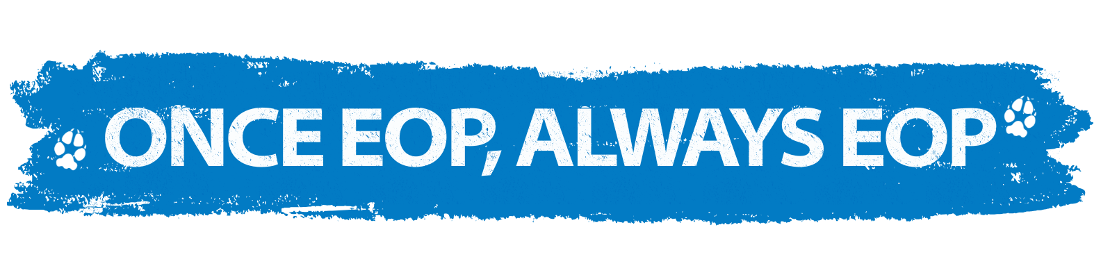 Banner that reads, once eop, always eop.