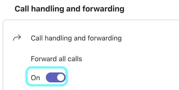 Forward Calls slide button in Teams Phone settings.