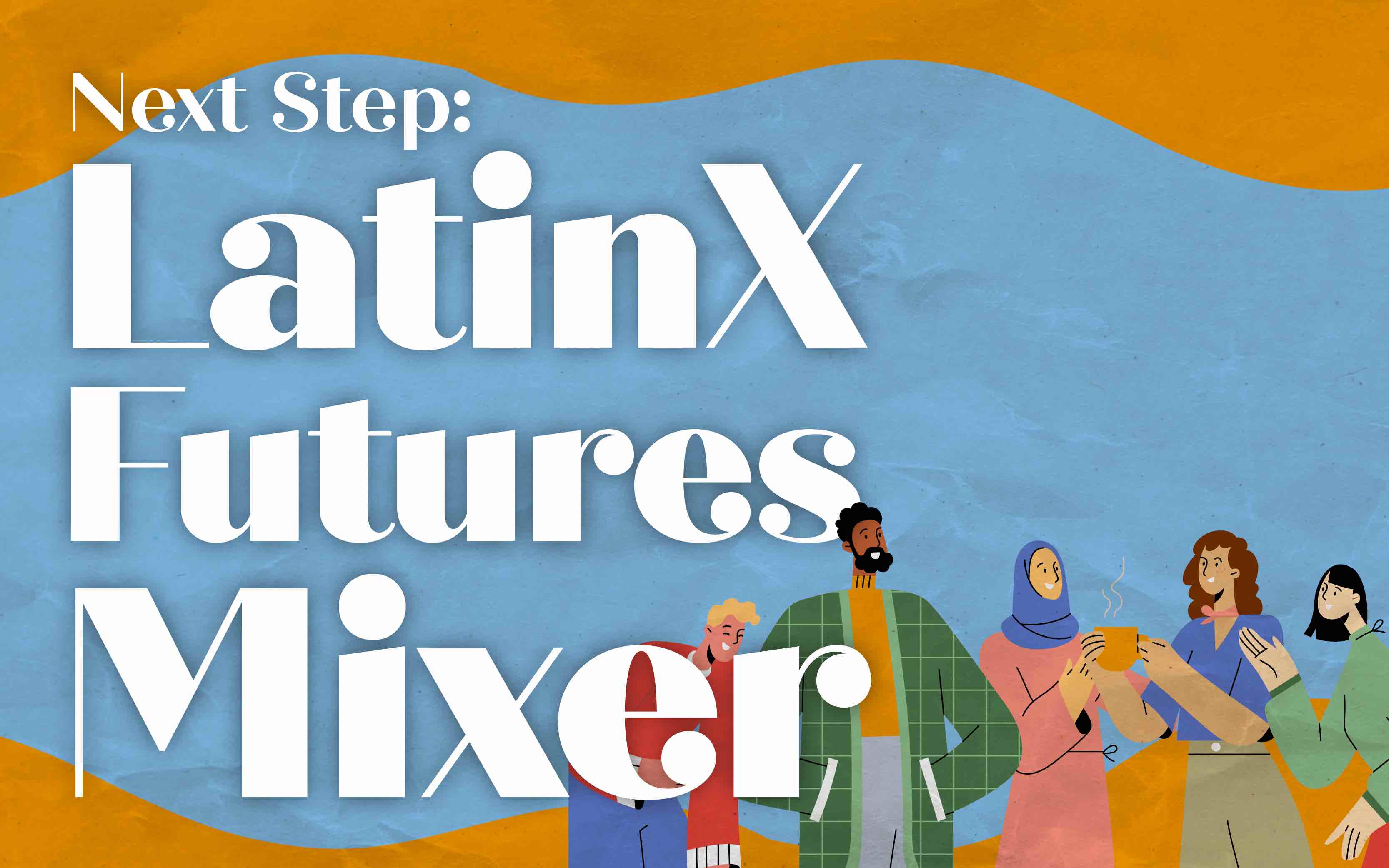 A light blue background with a community of people enjoying their company and the title "LatinX Futures Mixer"
