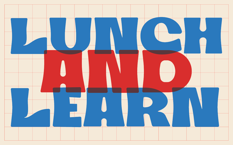 A graphic with the title "Lunch and Learn" in blue and re bold letters.