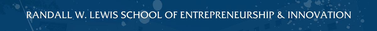RANDALL W. LEWIS SCHOOL OF ENTREPRENEURSHIP & INNOVATION