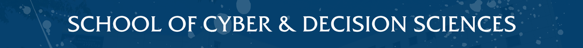 SCHOOL OF CYBER & DECISION SCIENCES