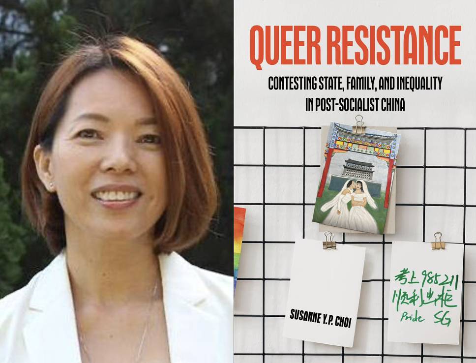 Dr. Susanne Yuk-ping Choi and book cover of "Queer Resistance: Contesting State, Family, and Inequality in Post-Socialist China"